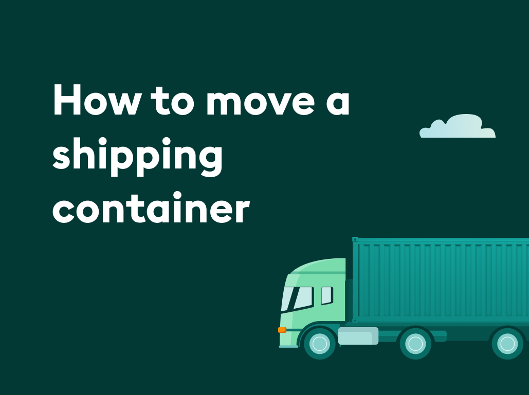 How to move a shipping container [+find containers at low prices here]